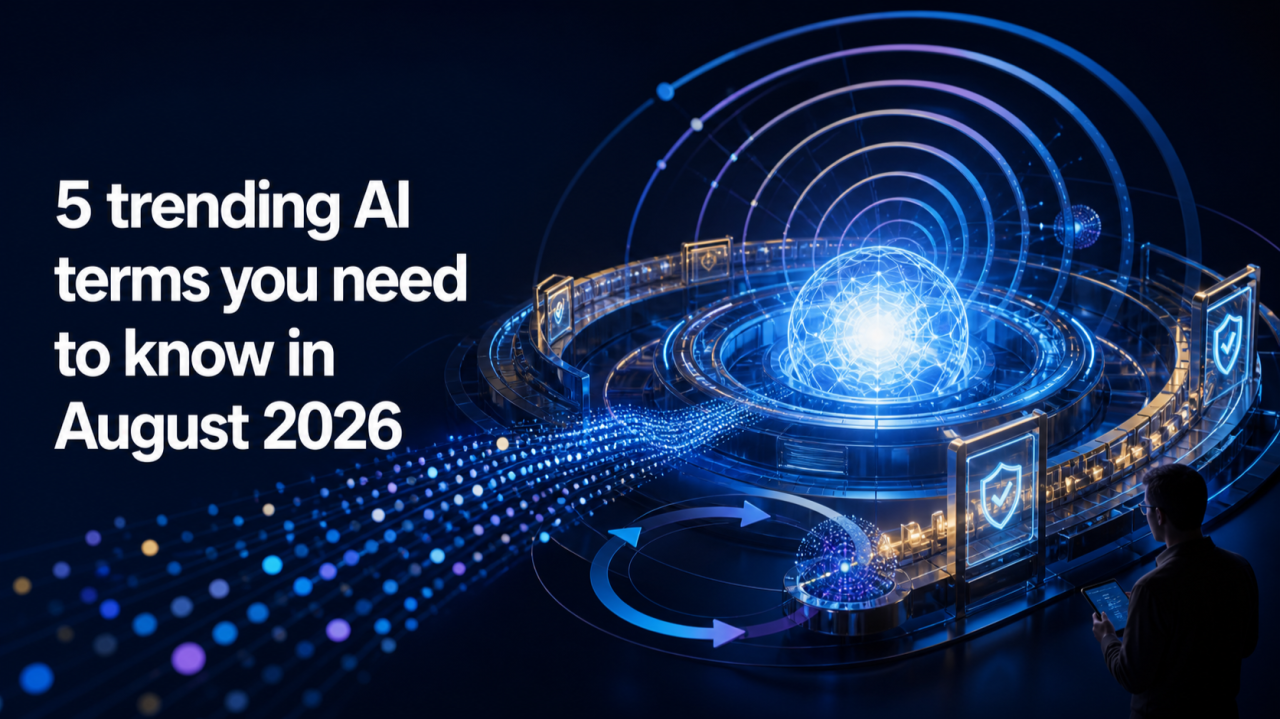 Cover image for 5 trending AI terms you need to know in August 2026